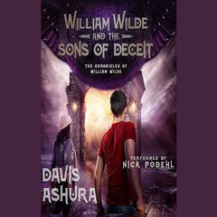 William Wilde and the Sons of Deceit by Davis Ashura audiobook