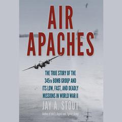 Air Apaches by Jay A. Stout audiobook