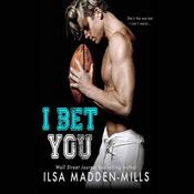 I Bet You by  Ilsa Madden-Mills audiobook