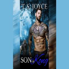 Son of Kong by T.S. Joyce audiobook