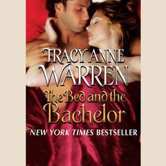 The Bed and the Bachelor by Tracy Anne Warren audiobook