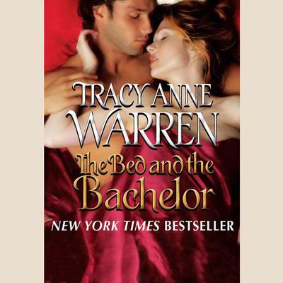 The Bed and the Bachelor by Tracy Anne Warren audiobook