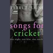 Songs for Cricket by  Terri E. Laine audiobook