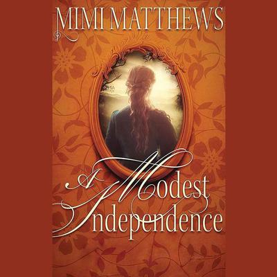 A Modest Independence by Mimi Matthews audiobook