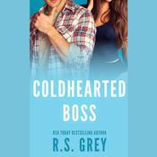 Coldhearted Boss by  R. S. Grey audiobook