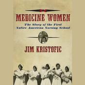 Medicine Women by  Jim Kristofic audiobook