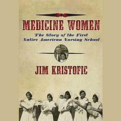 Medicine Women by Jim Kristofic audiobook