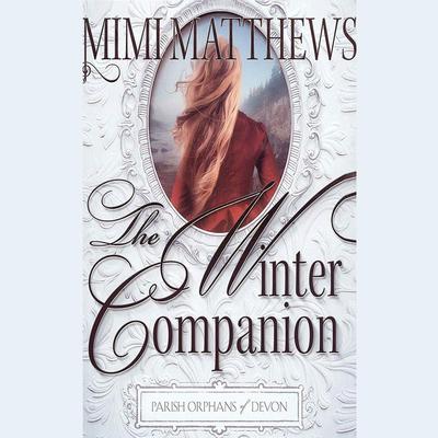 The Winter Companion by Mimi Matthews audiobook