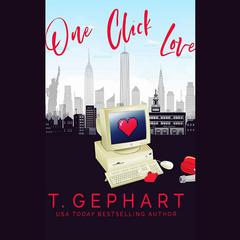 One Click Love by T. Gephart audiobook