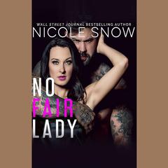 No Fair Lady by Nicole Snow audiobook