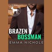 Brazen Bossman by  Emma Nichole audiobook