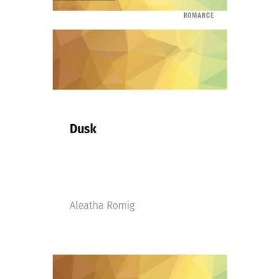 Dusk by Aleatha Romig audiobook