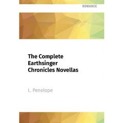 The Complete Earthsinger Chronicles Novellas by L. Penelope audiobook