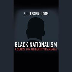 Black Nationalism by E.U. Essien-Udom audiobook
