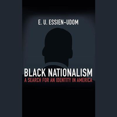 Black Nationalism by E.U. Essien-Udom audiobook
