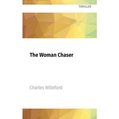 The Woman Chaser by Charles Willeford audiobook