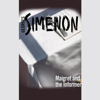 Maigret and the Informer by Georges Simenon audiobook