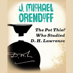 The Pot Thief Who Studied D. H. Lawrence by J. Michael Orenduff audiobook