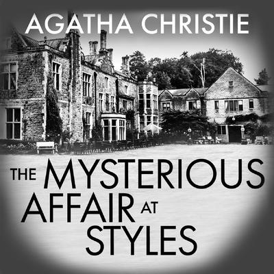The Mysterious Affair at Styles [Audible Edition] by Agatha Christie audiobook