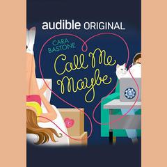 Call Me Maybe by Cara Bastone audiobook