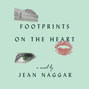 Footprints on the Heart by  Jean Naggar audiobook