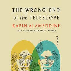 The Wrong End of the Telescope by Rabih Alameddine audiobook