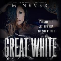 Great White by M. Never audiobook