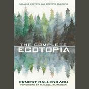 The Complete Ecotopia by  Ernest Callenbach audiobook