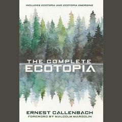 The Complete Ecotopia by Ernest Callenbach audiobook
