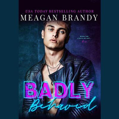 Badly Behaved by Meagan Brandy audiobook