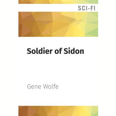 Soldier of Sidon by Gene Wolfe audiobook