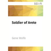 Soldier of Arete by  Gene Wolfe audiobook
