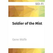 Soldier of the Mist by  Gene Wolfe audiobook