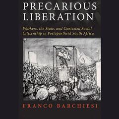 Precarious Liberation by Franco Barchiesi audiobook