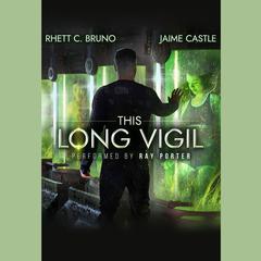 This Long Vigil by Rhett C. Bruno audiobook