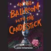In the Ballroom with the Candlestick by  Diana Peterfreund audiobook