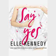 Say Yes by Elle Kennedy audiobook