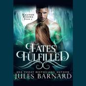 Fates Fulfilled by  Jules Barnard audiobook
