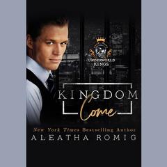 Kingdom Come by Aleatha Romig audiobook