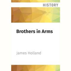 Brothers in Arms by James Holland audiobook
