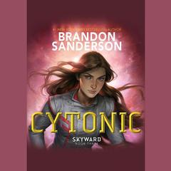 Cytonic by Brandon Sanderson audiobook