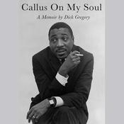 Callus on My Soul by  Dick Gregory audiobook