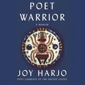 Poet Warrior by  Joy Harjo audiobook