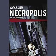Necropolis by Avtar Singh audiobook