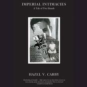 Imperial Intimacies by  Hazel V. Carby audiobook
