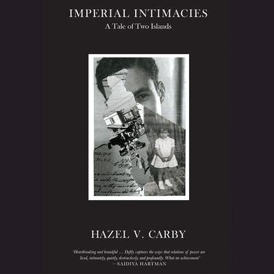 Imperial Intimacies by Hazel V. Carby audiobook