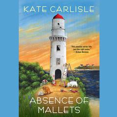 Absence of Mallets by Kate Carlisle audiobook