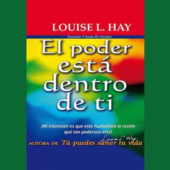 El poder está dentro de ti (Narración en Castellano) by Louise L. Hay audiobook