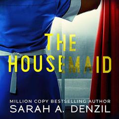 The Housemaid by Sarah A. Denzil audiobook