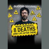 8 Deaths (And Life After Them) by  Mark Watson audiobook